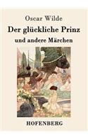 Der glückliche Prinz und andere Märchen: (German)
