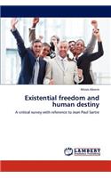 Existential Freedom and Human Destiny