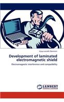 Development of laminated electromagnetic shield