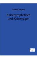 Kaiserprophetieen und Kaisersagen