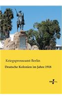 Deutsche Kolonien im Jahre 1918: (German)