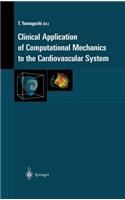 Clinical Application of Computational Mechanics to the Cardiovascular System