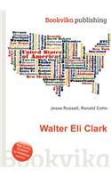 Walter Eli Clark: (English)