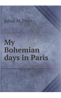 My Bohemian days in Paris: (English)