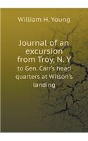 Journal of an Excursion from Troy, N. Y to Gen. Carr's Head Quarters at Wilson's Landing