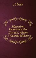Allgemeines Repertorium Der Literatur, Volume 1 (German Edition)