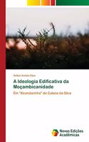 A Ideologia Edificativa da Moçambicanidade