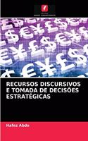 Recursos Discursivos E Tomada de Decisões Estratégicas