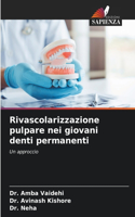 Rivascolarizzazione pulpare nei giovani denti permanenti