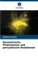 Konzentrierte Photochemie und perizyklische Reaktionen