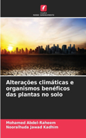 Alterações climáticas e organismos benéficos das plantas no solo