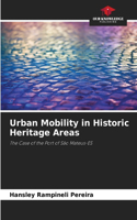 Urban Mobility in Historic Heritage Areas