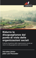 Ridurre le disuguaglianze dal punto di vista delle organizzazioni sociali
