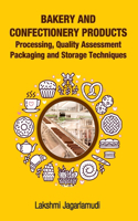 Bakery and Confectionery Products: Processing,Quality Assessment,Packging and Storage Techniques