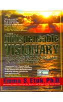 The Indispensable Visionary : Turning Your Dreams into Realities