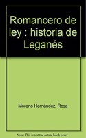 Romancero de ley : historia de Leganes