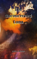 The Unconcerned Luna