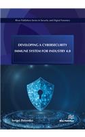 Developing a Cybersecurity Immune System for Industry 4.0