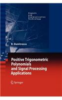 Positive Trigonometric Polynomials and Signal Processing Applications
