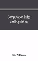 Computation rules and logarithms, with tables of other useful functions