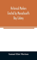 Historical markers erected by Massachusetts Bay Colony