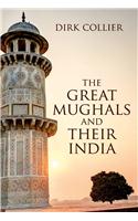The Great Mughals And Their India