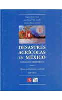 Desastres Agricolas En Mexico. Catalogo Historico, I. Epoca Prehispanica y Colonia (958-1822)