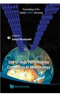 Use of High Performance Computing in Meteorology - Proceedings of the Twelfth Ecmwf Workshop