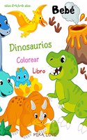 Libro Para Colorear de Bebés Dinosaurios: Libro para colorear de bebés dinosaurios, bebés dinosaurios para niños, Libro para colorear de bebés dinosaurios para niños de 1-3, 2-4, 4-8 años.