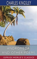 Andromeda, and Other Poems (Esprios Classics)