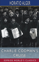 Charlie Codman's Cruise (Esprios Classics): A Story for Boys