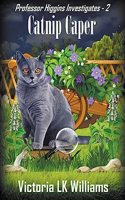 Catnip Caper: (2 Professor Higgins Investigates)