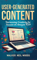 User-Generated Content: Harnessing Creativity for Success on Amazon KDP
