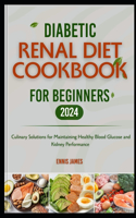 Diabetic Renal Diet Cookbook For Beginners 2024