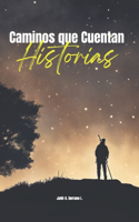 Caminos que Cuentan Historias