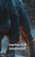 Guardian Wolf (WAREWOLF)