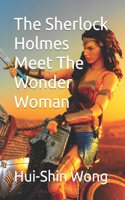 Sherlock Holmes Meet The Wonder Woman