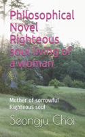 Philosophical Novel Righteous soul living of a woman