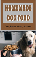 Homemade Dog Food: Cost, Recipe Advice, Nutrition: Homemade Balanced Dog Food Recipes