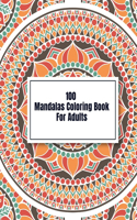 100 Mandalas Coloring Book For Adults