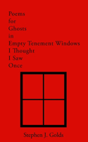 Poems for Ghosts in Empty Tenement Windows I Thought I Saw Once