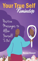 True Self Reminders: Positive Messages to Allow Yourself To be