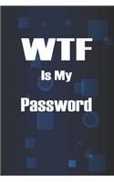 WTF Is My Password: Password book, online password organizer, alphabetical password book, 105 pages 6 "x 9"
