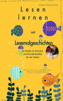 Lesen lernen mit Lesemalgeschichten für Kinder im Vorschul- und Grundschulalter ab vier Jahren.: Motiviertes und Sinnhaftes Lesen üben mit Ausmalbildern in kurzen Kindergeschichten.