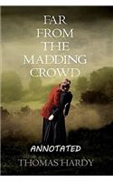 Far from the Madding Crowd "Annotated Edition" By Thomas Hardy (Fiction Novel)