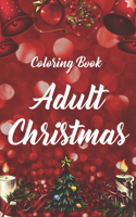 Adult Christmas Coloring Book: Beautiful Christmas Adult Coloring Book with Fun Holiday Designs, Detailed Christmas Mandalas, and Relaxing Winter Decorations