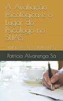 A Avaliação Psicológica e o Lugar do Psicólogo no SUAS