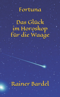 Fortuna Das Glück im Horoskop für die Waage