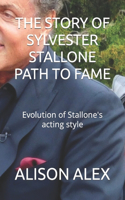 Story of Sylvester Stallone Path to Fame