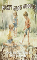 Mucky Muddy Puddles
